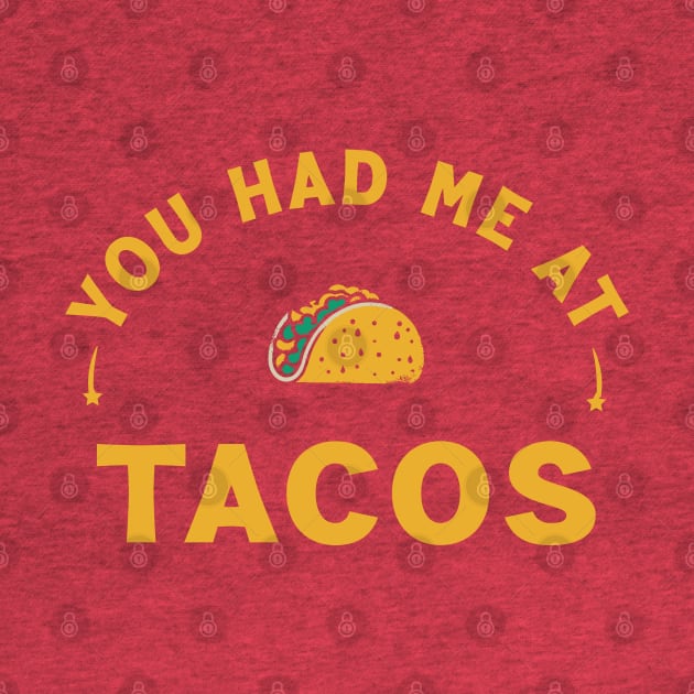 You Had Me At Tacos V2 by Trendsdk